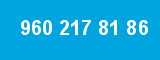 960 217 81 86 960 217 81 86